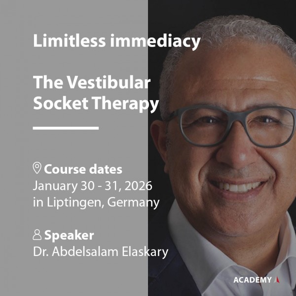 Dr. Elaskary | 30. - 31.01.2026 in Liptingen | Limitless immediacy - The Vestibular Socket Therapy